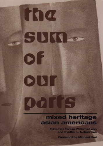 The Sum Of Our Parts: Mixed-Heritage Asian Americans (Asian American History & Cultu)