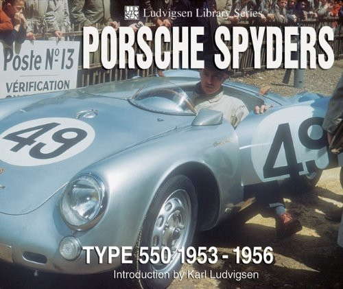 Porsche Spyders: Type 550 1953-1956 (Ludvigsen Library)