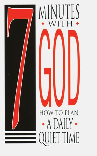 7 Minutes With God: How To Plan A Daily Quiet Time