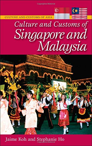 Culture and Customs of Singapore and Malaysia (Cultures and Customs of the World)
