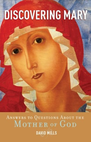 Discovering Mary: Answers to Questions About the Mother of God