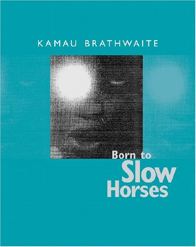 Born to Slow Horses (Wesleyan Poetry Series)