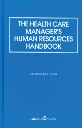 The Health Care Manager's Human Resources Handbook