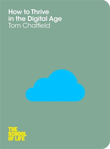 How to Thrive in the Digital Age (The School of Life)