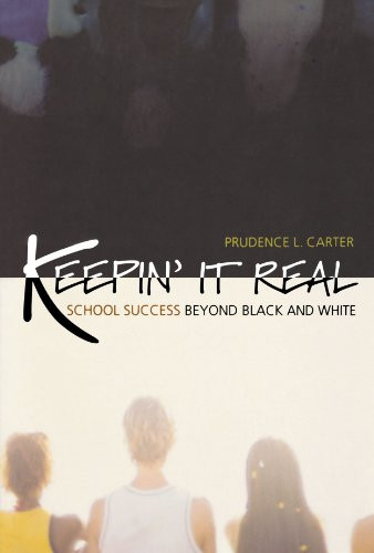 Keepin' It Real: School Success Beyond Black and White (Transgressing Boundaries: Studies in Black Politics and Black Communities)