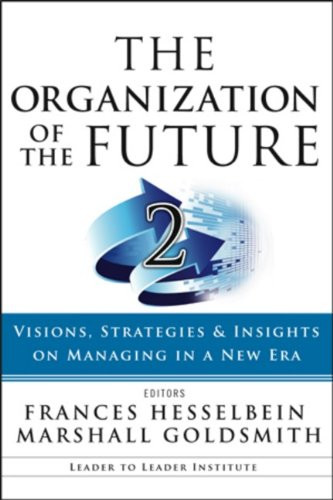 The Organization of the Future 2: Visions, Strategies, and Insights on Managing in a New Era