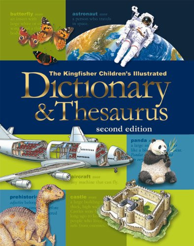 The Kingfisher Children's Illustrated Dictionary and Thesaurus