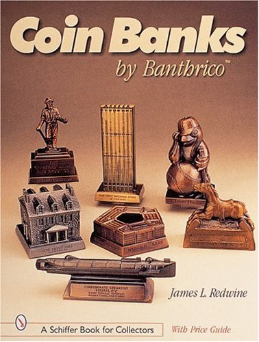 Coin Banks by Banthrico (A Schiffer Book for Collectors)