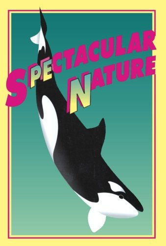 Spectacular Nature: Corporate Culture and the Sea World Experience