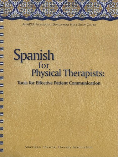 Spanish for Physical Therapists: Tools for Effective Patient Communication [With CD] (English and Spanish Edition)