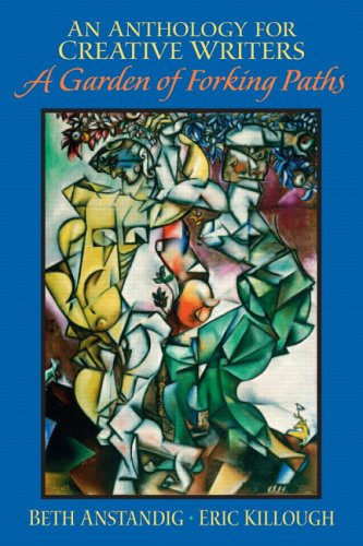 An Anthology for Creative Writers: A Garden of Forking Paths
