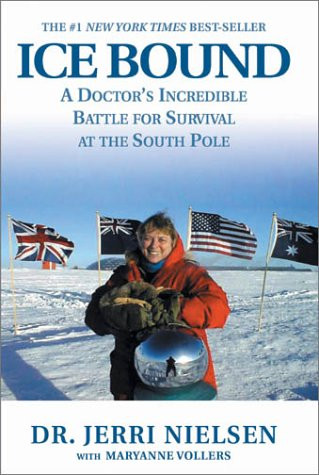 Ice Bound: A Doctor's Incredible Battle For Survival at the South Pole