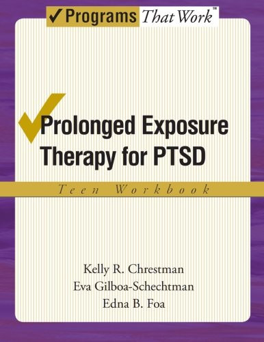 Prolonged Exposure Therapy for PTSD Teen Workbook (Treatments That Work)