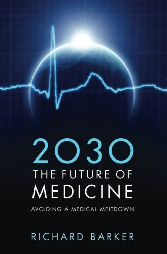 2030 - The Future of Medicine: Avoiding a Medical Meltdown