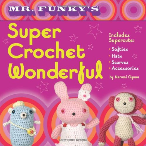 Mr. Funky's Super Crochet Wonderful