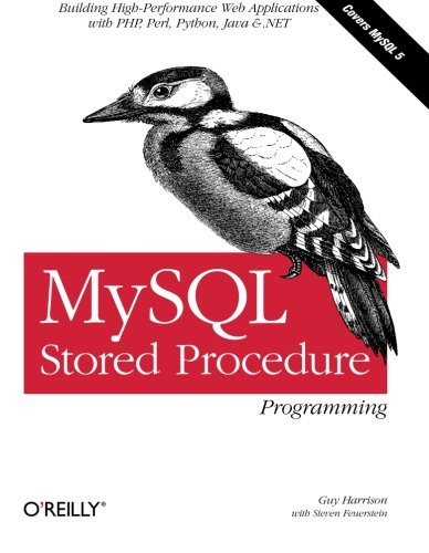 MySQL Stored Procedure Programming: Building High-Performance Web Applications in MySQL