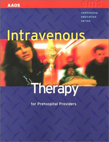Intravenous Therapy For Prehospital Providers (EMS Continuing Education)