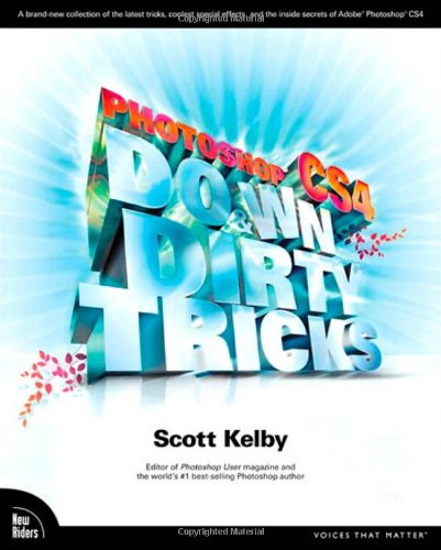 Photoshop CS4 Down & Dirty Tricks
