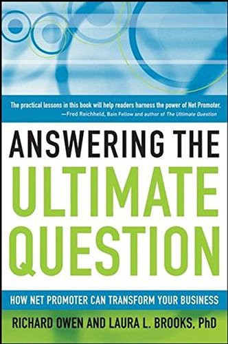 Answering the Ultimate Question: How Net Promoter Can Transform Your Business