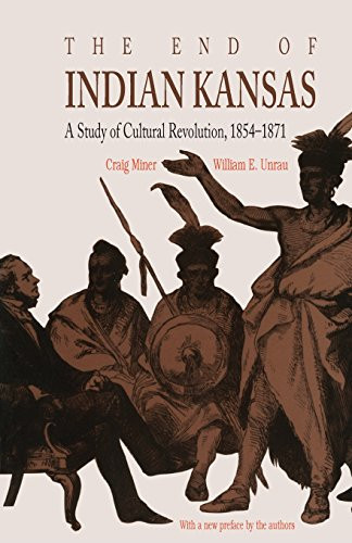 The End of Indian Kansas: A Study in Cultural Revolution, 1854-1871