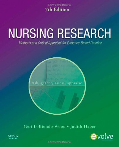 Nursing Research: Methods and Critical Appraisal for Evidence-Based Practice, 7e (Nursing Research: Methods, Critical Appraisal & Utilization)