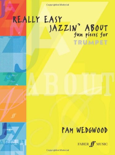 Really Easy Jazzin' About -- Fun Pieces for Trumpet (Faber Edition: Jazzin' About)
