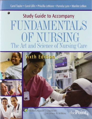 Study Guide to Accompany Fundamentals of Nursing: The Art and Science of Nursing Care