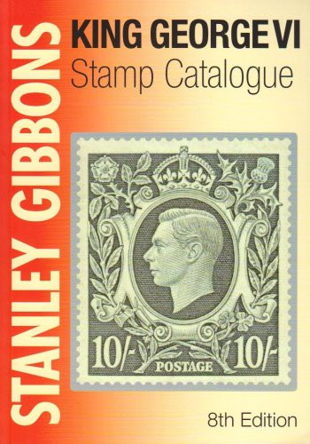 Stanley Gibbons King George VI Stamp Catalogue