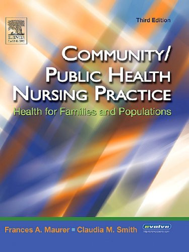 Community/Public Health Nursing Practice: Health for Families and Populations, 3e (Maurer, Community/ Public Health Nursing Practice)