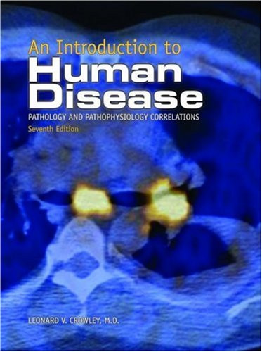 An Introduction to Human Disease (Introduction to Human Disease: Pathology and Pathophysiology Correlations)