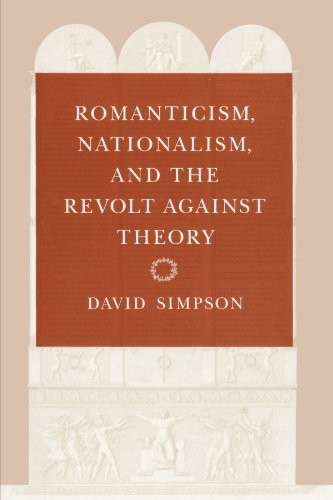 Romanticism, Nationalism, and the Revolt against Theory
