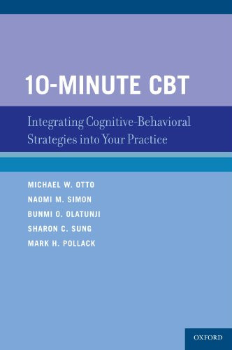 10-Minute CBT: Integrating Cognitive-Behavioral Strategies Into Your Practice