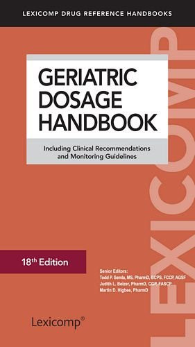 Geriatric Dosage Handbook 2013: Including Clinical Recommendations and Monitoring Guidelines (Lexicomp Drug Reference Handbooks)