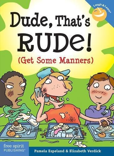 Dude, That's Rude!: (Get Some Manners) (Laugh & Learn)