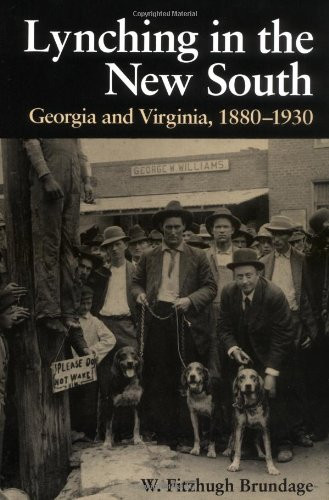 Lynching in the New South: Georgia and Virginia, 1880-1930 (Blacks in the New World)