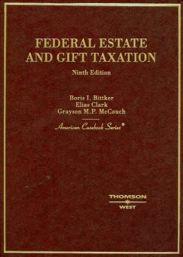 Federal Estate and Gift Taxation (American Casebook Series)