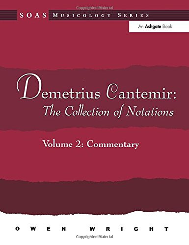 Demetrius Cantemir: The Collection of Notations: Volume 2: Commentary (SOAS Musicology Series)