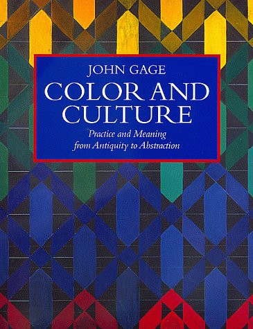 Color and Culture: Practice and Meaning from Antiquity to Abstraction