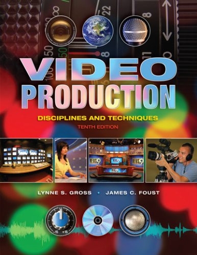 Video Production: Disciplines and Techniques