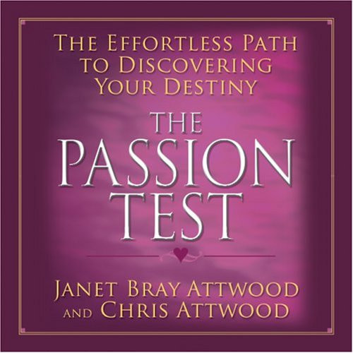 The Passion Test: The Effortless Path to Discovering Your Destiny (Your Coach in a Box)