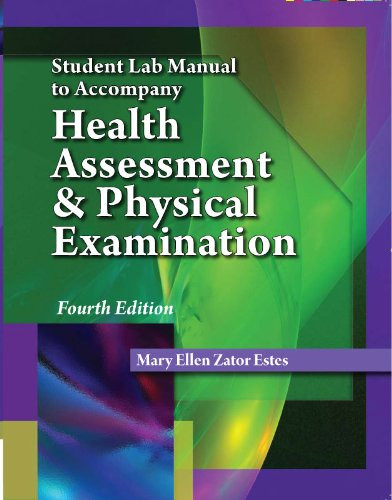 Student Lab Manual for Estes Health Assessment and Physical Examination, 4th