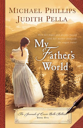 My Father's World (Journals of Corrie Belle Hollister)