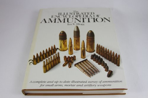 The Illustrated Encyclopedia of Ammunition