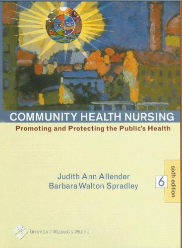 Community Health Nursing: Promoting and Protecting the Public's Health (Community Health Nursing (Allender))