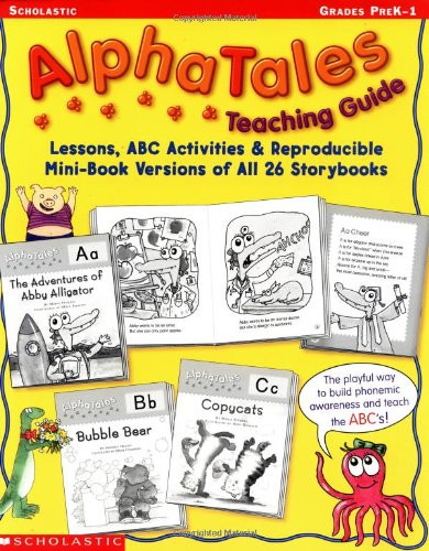 Alpha Tales Lessons, ABC Activities, and Reproducible Mini-Book Versions of All 26 Storybooks
