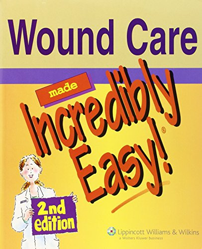 Wound Care Made Incredibly Easy! (Incredibly Easy! Series)