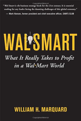 Wal-Smart: What It Really Takes to Profit in a Wal-Mart World