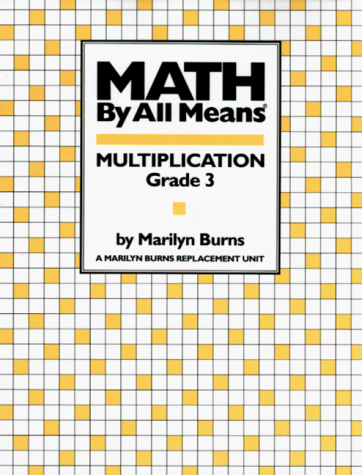 Math by All Means: Multiplication, Grade 3
