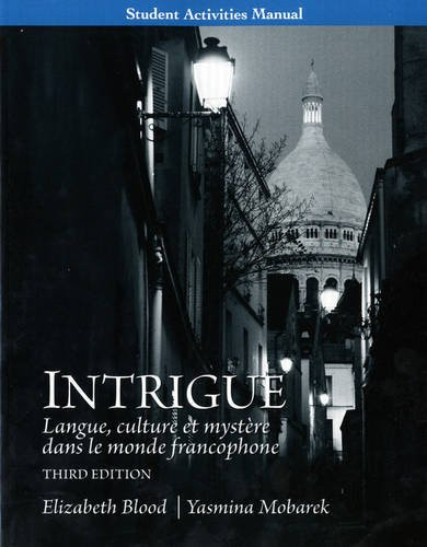 Student Activities Manual for Intrigue: langue, culture et mystre dans le monde francophone