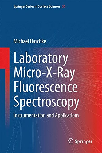 Laboratory Micro-X-Ray Fluorescence Spectroscopy: Instrumentation and Applications (Springer Series in Surface Sciences)